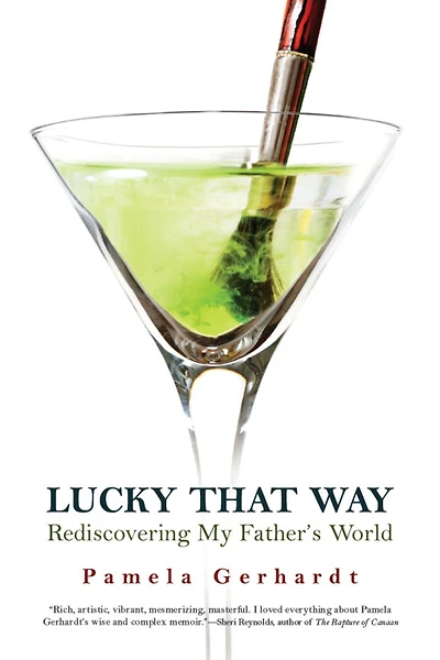 Lucky That Way: Rediscovering My Father's World