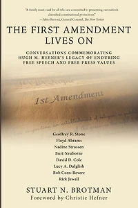 The First Amendment Lives On: Conversations Commemorating Hugh M. Hefner's Legacy of Enduring Free Speech and Press Values