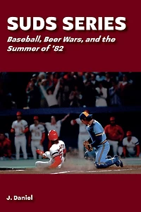 Suds Series: Baseball, Beer Wars, and the Summer of '82