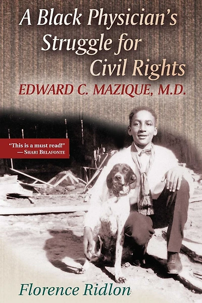 A Black Physician's Struggle for Civil Rights: Edward C. Mazique, M.D.