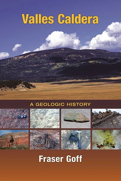 Valles Caldera: A Geologic History