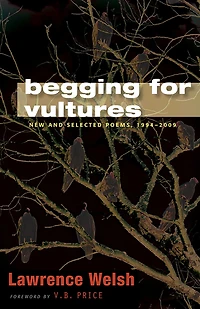 Begging for Vultures: New and Selected Poems, 1994-2009