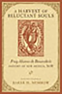 A Harvest of Reluctant Souls: Fray Alonso de Benavides's History New Mexico, 1630