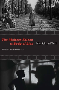The Maltese Falcon to Body of Lies: Spies, Noirs, and Trust
