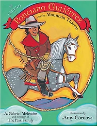 the Legend of Ponciano Gutiérrez and Mountain Thieves