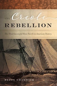 The Creole Rebellion: Most Successful Slave Revolt American History