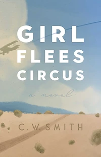 Girl Flees Circus: A Novel