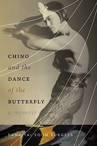 Chino and the Dance of Butterfly: A Memoir