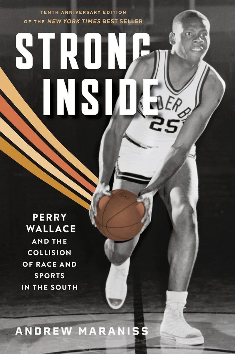 Strong Inside: Perry Wallace and the Collision of Race Sports South