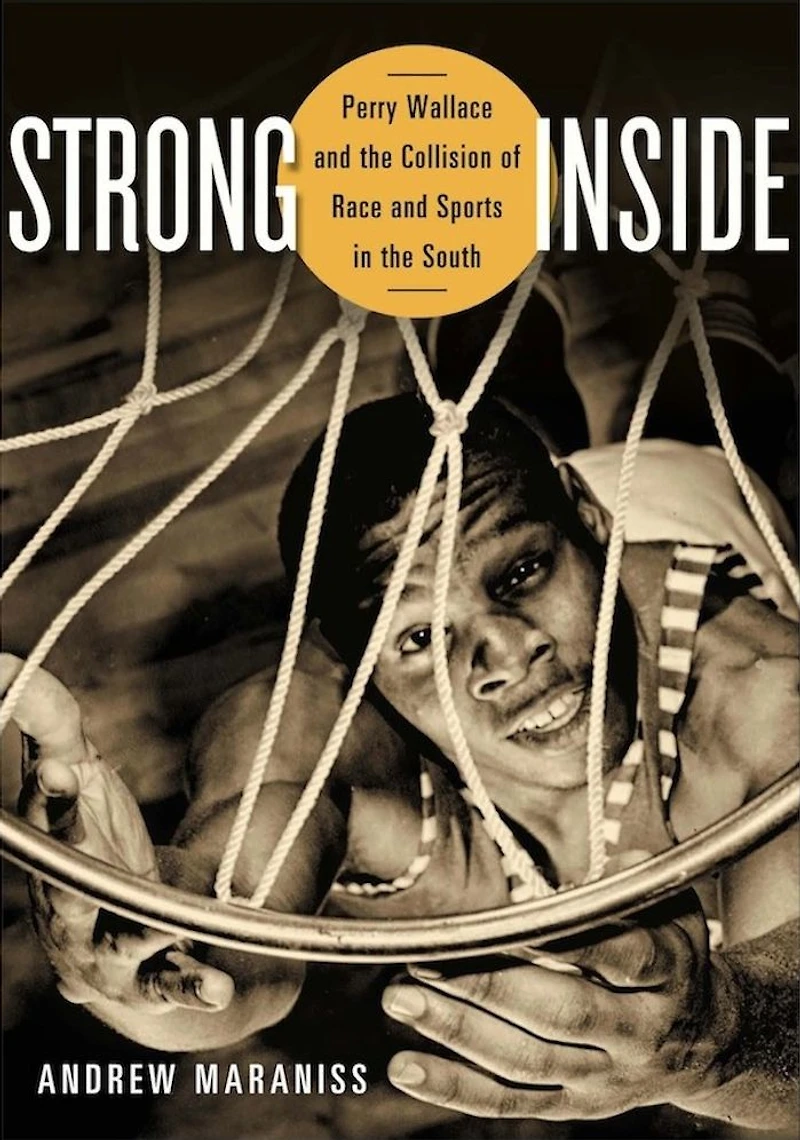 Strong Inside: Perry Wallace and the Collision of Race Sports South
