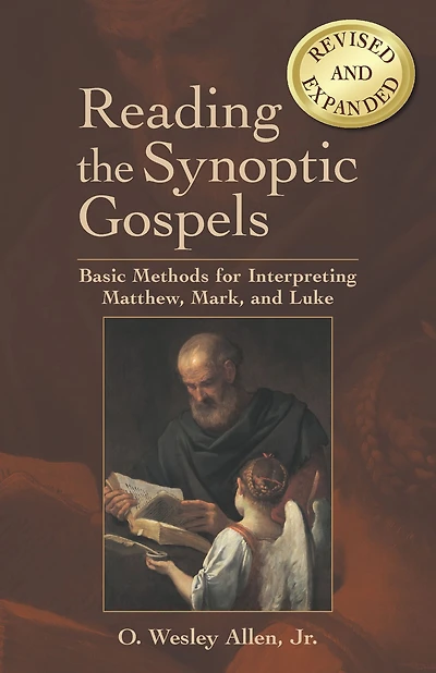 Reading the Synoptic Gospels (Revised and Expanded): Basic Methods for Interpreting Matthew, Mark, and Luke