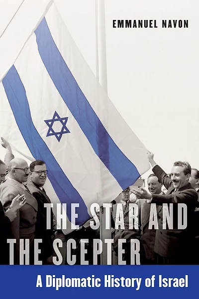 the Star and Scepter: A Diplomatic History of Israel