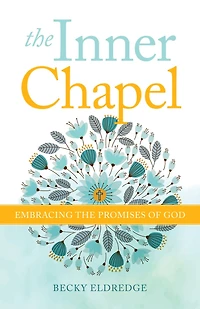 the Inner Chapel: Embracing Promises of God
