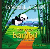 Ser como el bambú: Be Like Bamboo (Spanish edition)