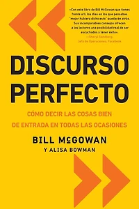 Discurso perfecto: Cómo decir las cosas bien de entrada en