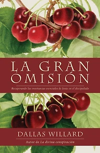gran omisión: Recuperando las enseñanzas esenciales de