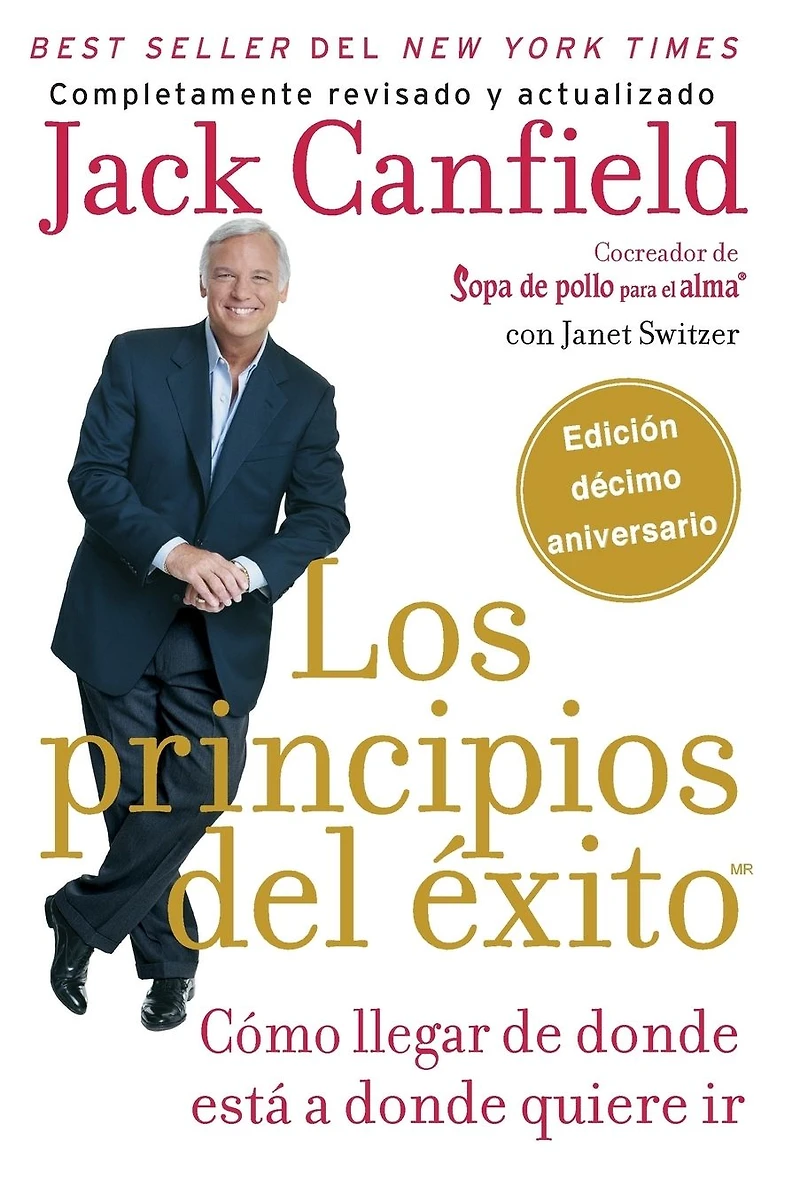 principios del éxito: Cómo llegar de donde está a quiere