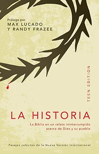 La historia, teen edition: Biblia en un relato ininterrumpido acerca de Dios y su pueblo