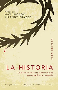 La historia, teen edition: Biblia en un relato ininterrumpido acerca de Dios y su pueblo