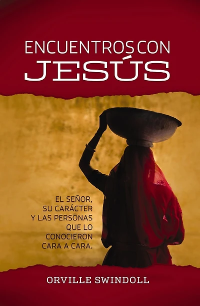 Encuentros con Jesús: El Señor, su carácter y las personas que lo conocieron cara a cara