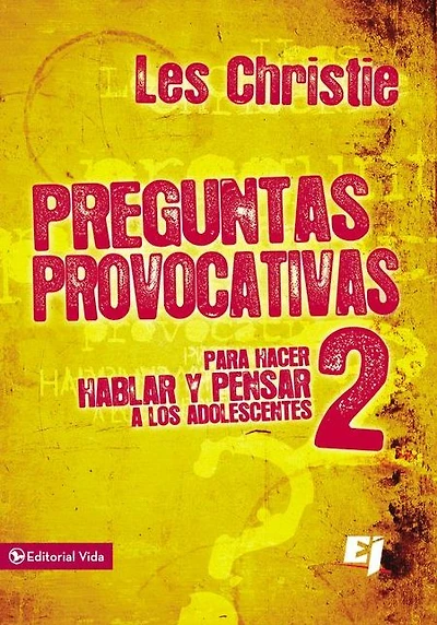 Preguntas provocativas 2: Para hacer hablar y pensar a los adolescentes