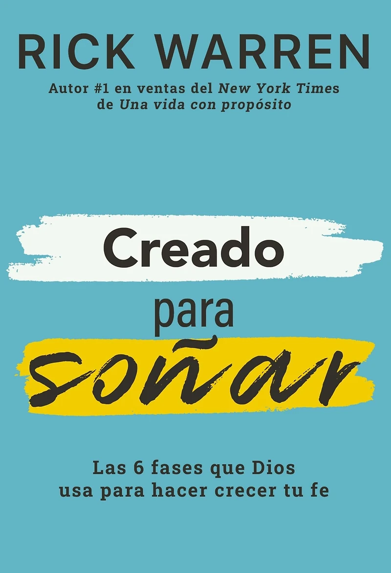 Creado para soñar: Las 6 fases que Dios usa hacer crecer tu fe
