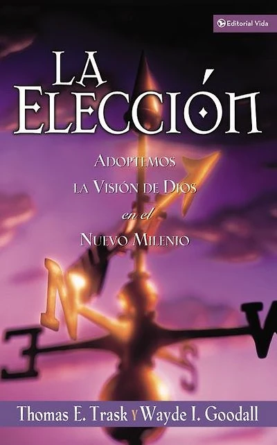 La elección: Adoptemos la visión de Dios en el nuevo milenio