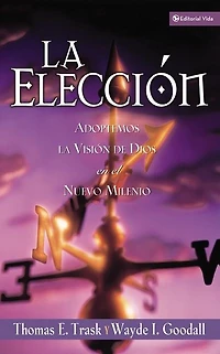 La elección: Adoptemos la visión de Dios en el nuevo milenio