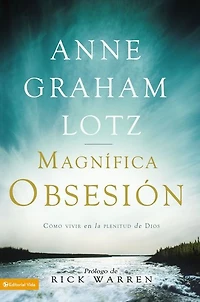 Una magnífica obsesión: Como vivir en la plenitud de Dios