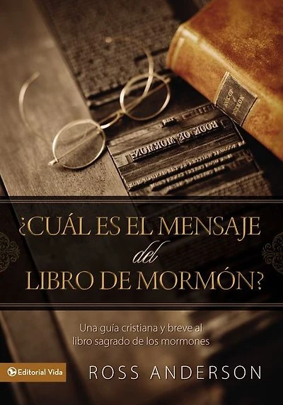 ¿Cuál es el mensaje del libro de Mormón?: Una guía cristiana y breve al sagrado los mormones