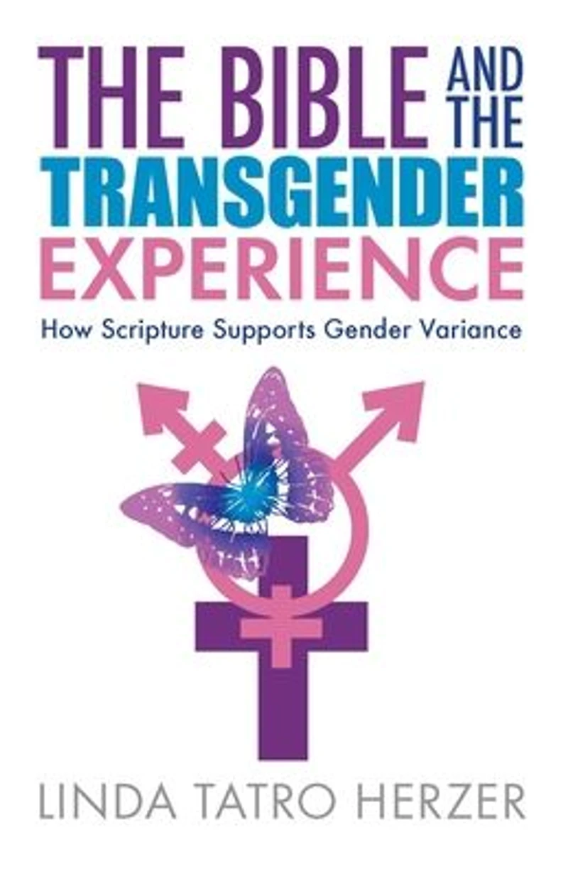 Bible and the Transgender Experience: How Scripture Supports Gender Variance