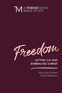 Freedom: Letting Go and Embracing Christ