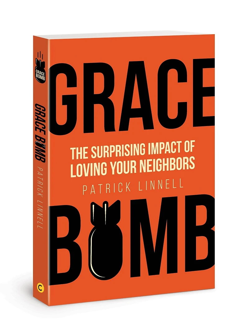 Grace Bomb: The Surprising Impact of Loving Your Neighbors