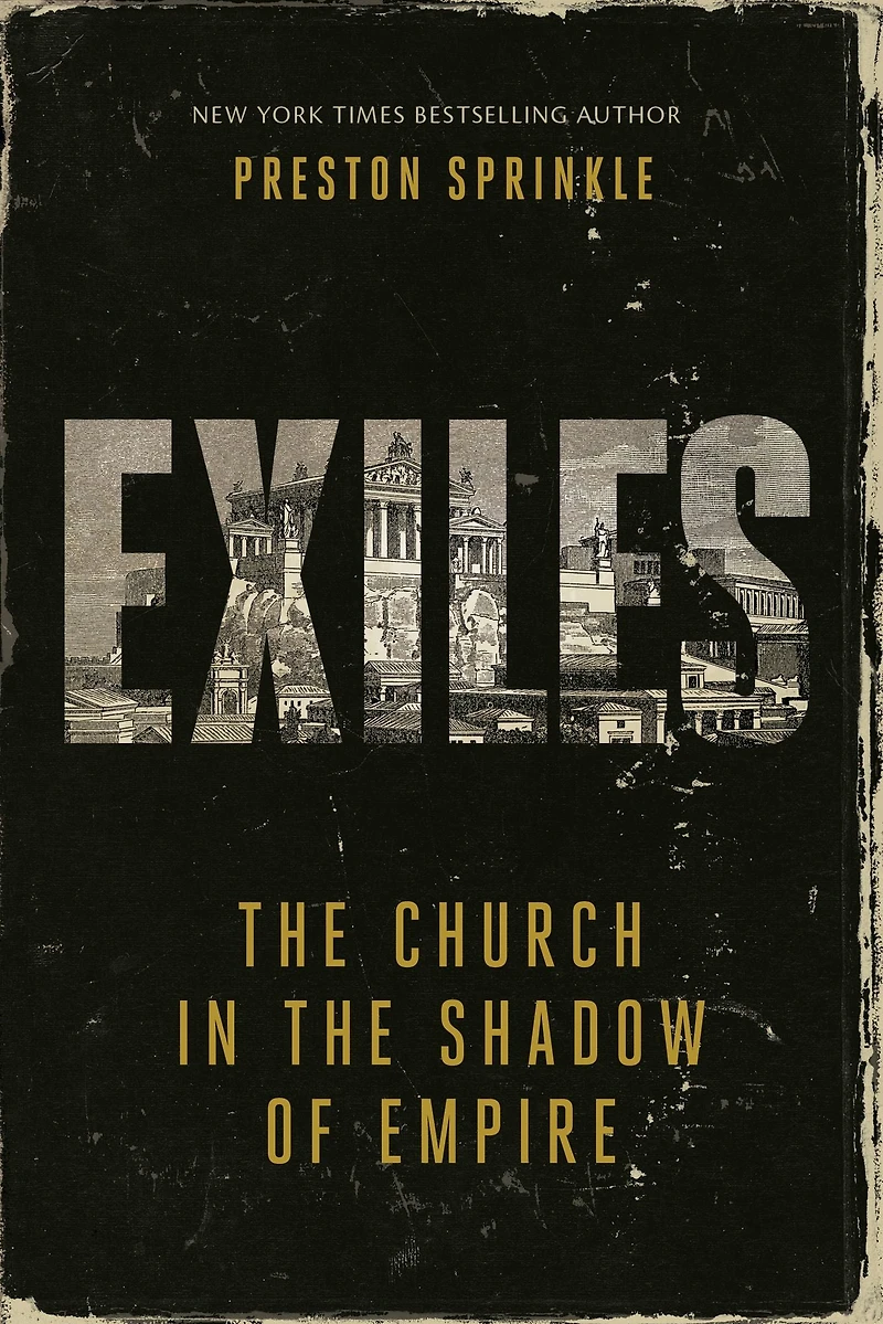 Exiles: the Church Shadow of Empire