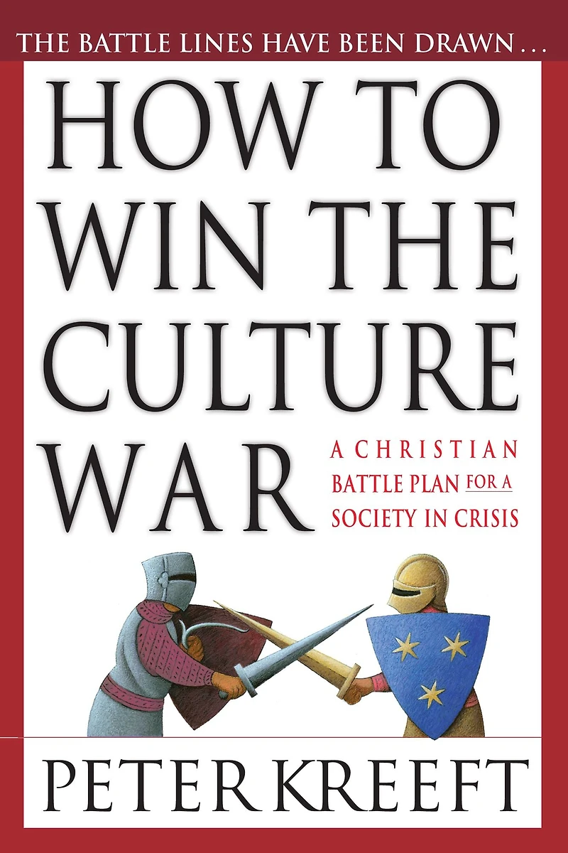How to Win the Culture War: a Christian Battle Plan for Society Crisis