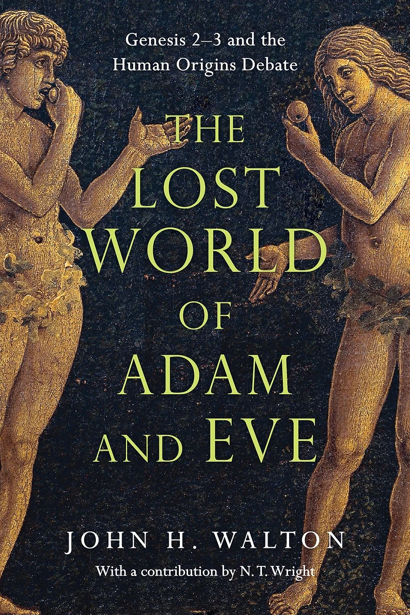 the Lost World of Adam and Eve: Genesis 2-3 Human Origins Debate