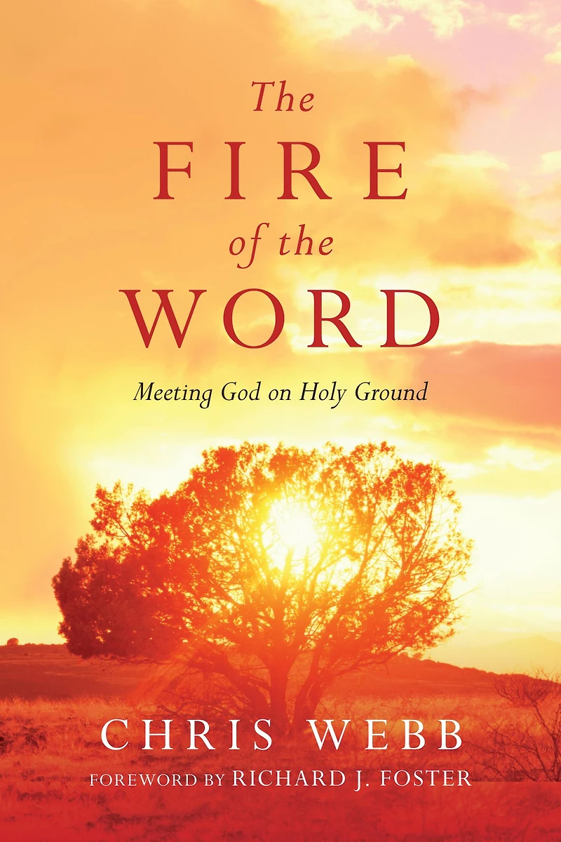 the Fire of Word: Meeting God on Holy Ground