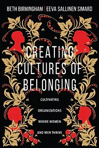 Creating Cultures of Belonging: Cultivating Organizations Where Women and Men Thrive