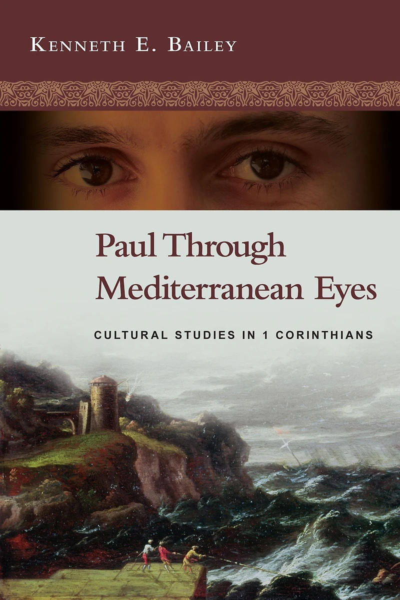Paul Through Mediterranean Eyes: Cultural Studies 1 Corinthians