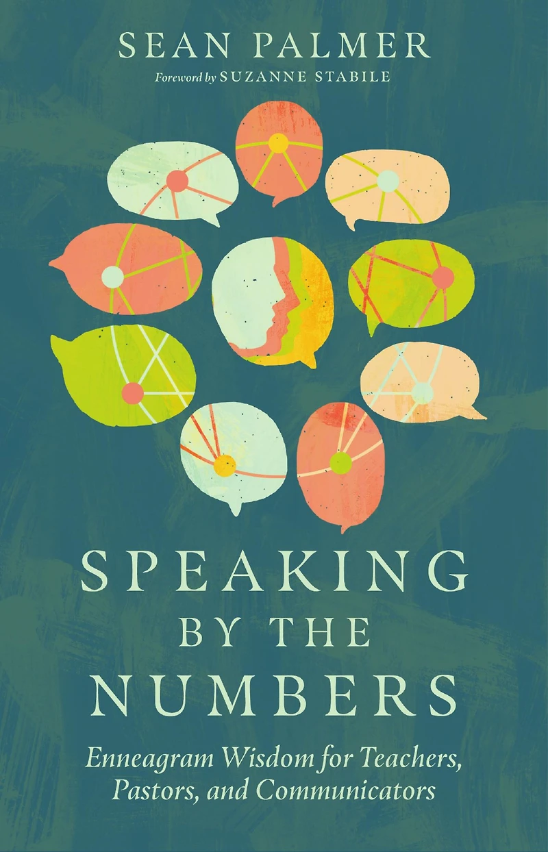 Speaking by the Numbers: Enneagram Wisdom for Teachers, Pastors, and Communicators