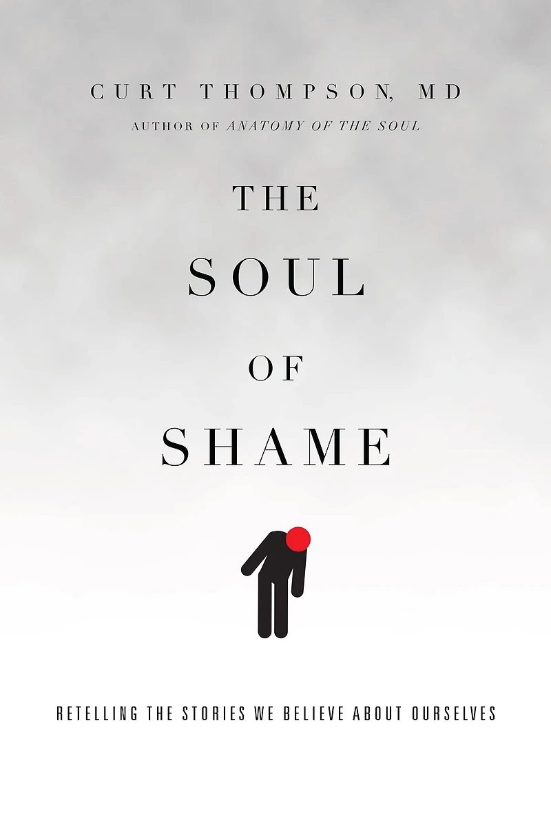 the Soul of Shame: Retelling Stories We Believe About Ourselves