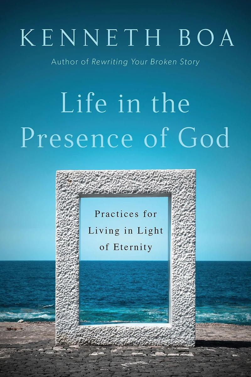 Life the Presence of God: Practices for Living Light Eternity