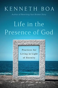 Life the Presence of God: Practices for Living Light Eternity
