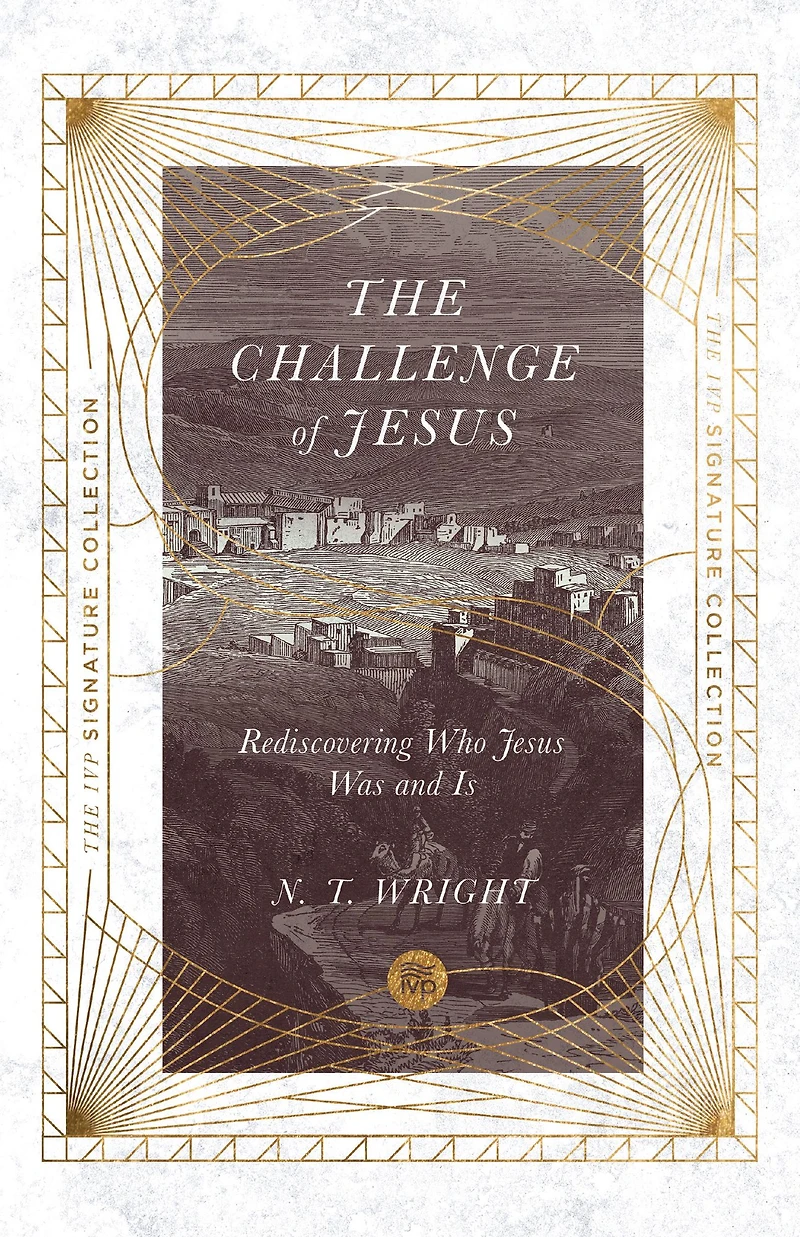 The Challenge of Jesus: Rediscovering Who Jesus Was and Is