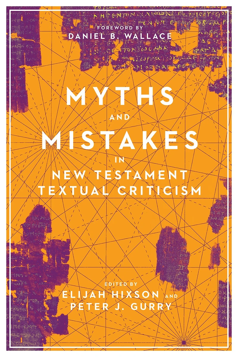 Myths and Mistakes New Testament Textual Criticism