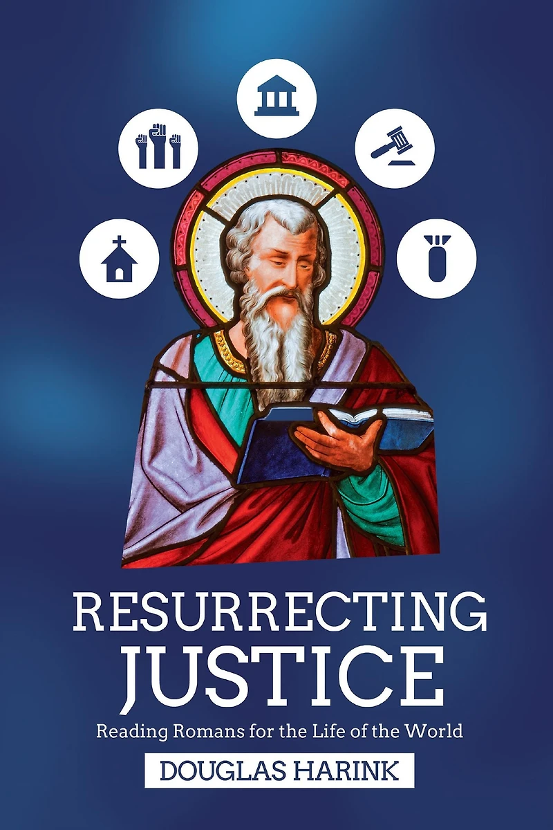 Resurrecting Justice: Reading Romans for the Life of World