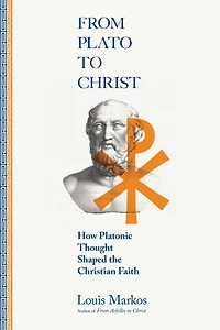 From Plato to Christ: How Platonic Thought Shaped the Christian Faith