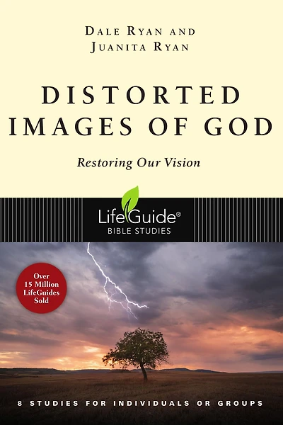 Distorted Images of God: Restoring Our Vision