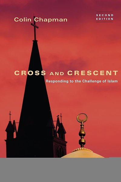 Cross and Crescent: Responding to the Challenges of Islam