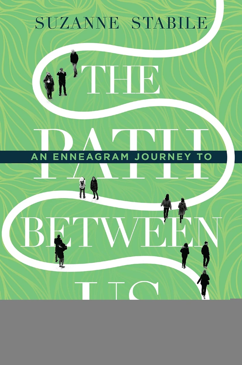 The Path Between Us: An Enneagram Journey to Healthy Relationships